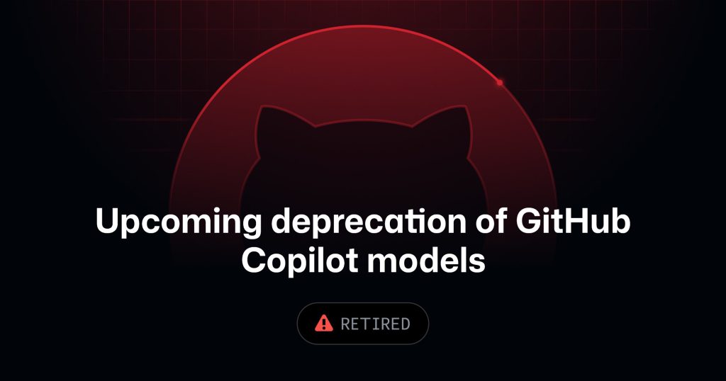 GitHub official changelog image announcing upcoming deprecation of Copilot models
